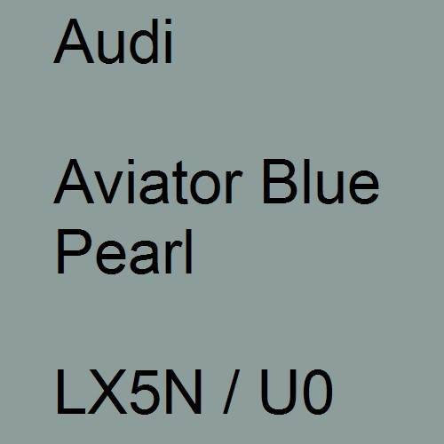 Audi, Aviator Blue Pearl, LX5N / U0.
